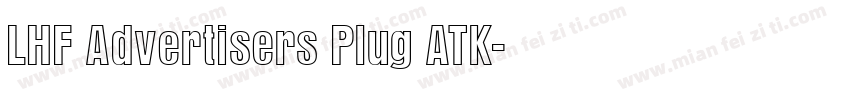LHF Advertisers Plug ATK字体转换